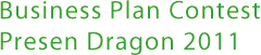 Business Plan Contest Presen Dragon 2011